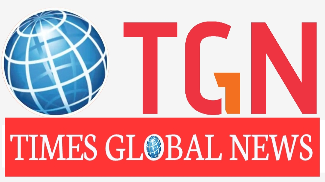 TIMES GLOBAL NEWS | TGN - TRUSTED GLOBAL NEWS AHEAD OF TIMES